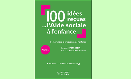 "100 idées reçues sur l'Aide sociale à l'enfance" passées à la loupe